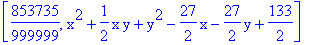 [853735/999999, x^2+1/2*x*y+y^2-27/2*x-27/2*y+133/2]